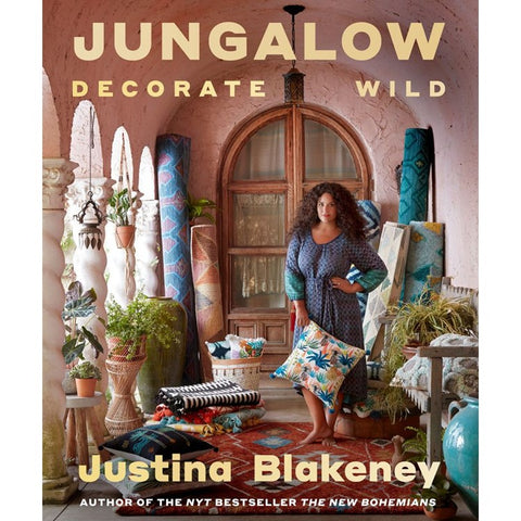 Jungalow: Decorate Wild: The Life and Style Guide