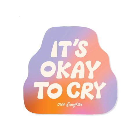 Okay To Cry - Vinyl Mental Health Sticker